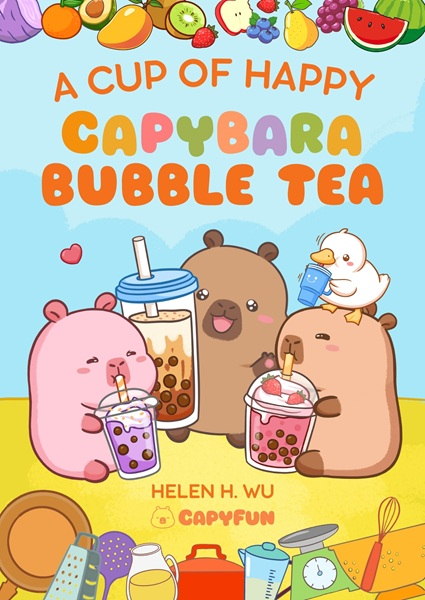 Front cover of A Cup of Happy showing Capy, Cali, and Cavin drinking bubble tea together
