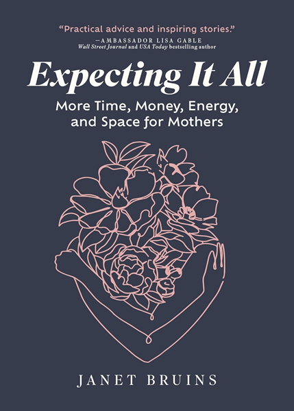 Cover of Expecting It All by Janet Bruins, nonfiction book for mothers on reclaiming time, energy, and purpose.