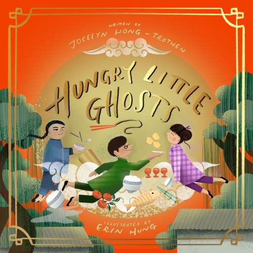 Front cover of Hungry Little Ghosts by Jocelyn Wong-Trothen, illustrated by Erin Hung, featuring two young ghosts floating toward a Hungry Ghost Festival feast with traditional Chinese foods.